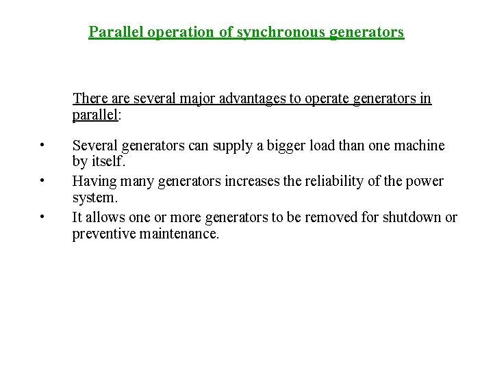 Parallel operation of synchronous generators There are several major advantages to operate generators in