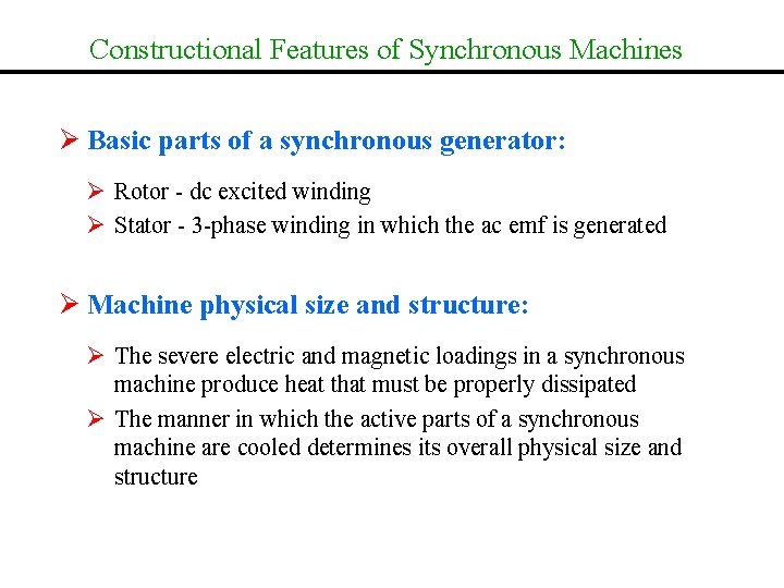 Constructional Features of Synchronous Machines Ø Basic parts of a synchronous generator: Ø Rotor