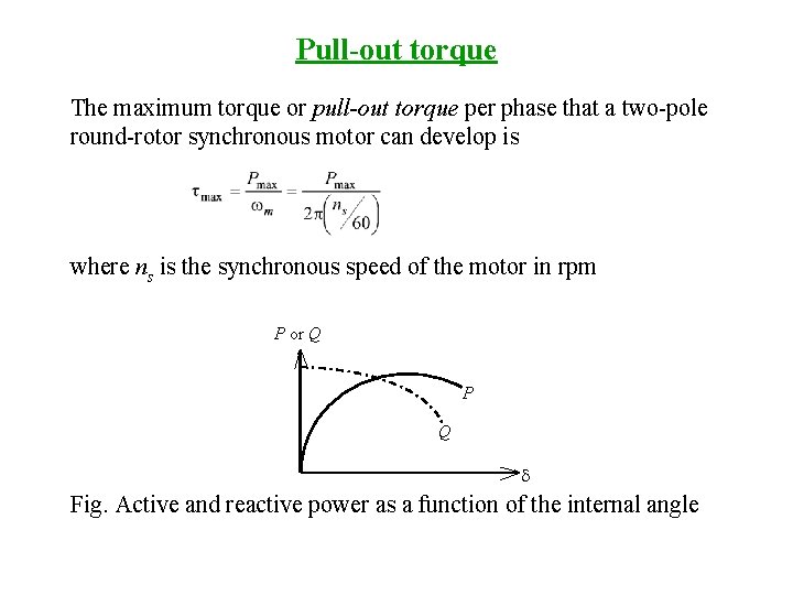 Pull-out torque The maximum torque or pull-out torque per phase that a two-pole round-rotor