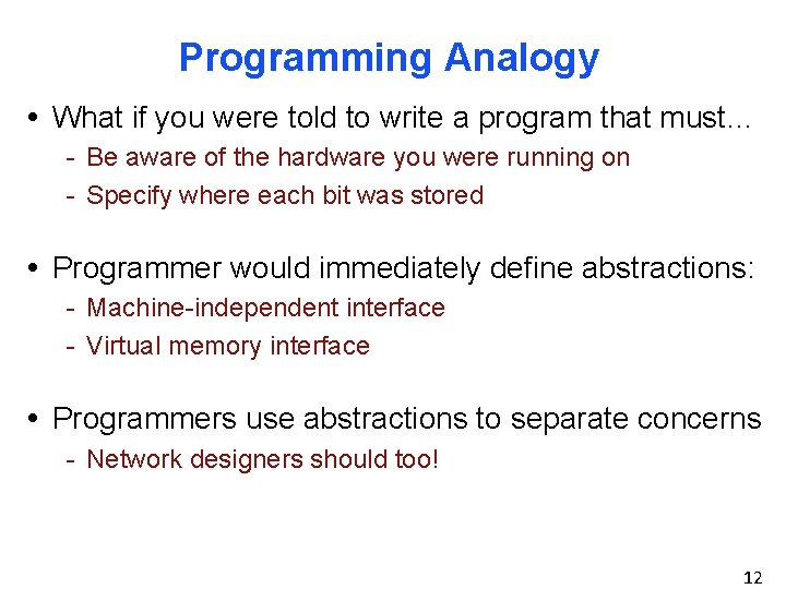 Programming Analogy • What if you were told to write a program that must…