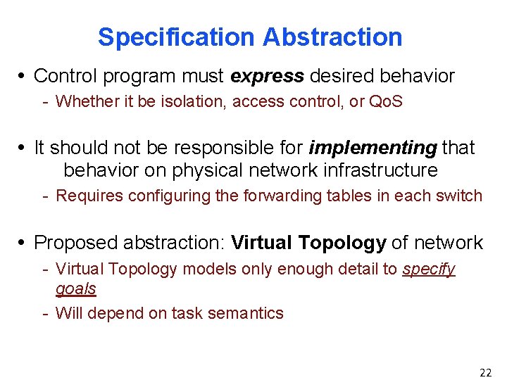 Specification Abstraction • Control program must express desired behavior - Whether it be isolation,