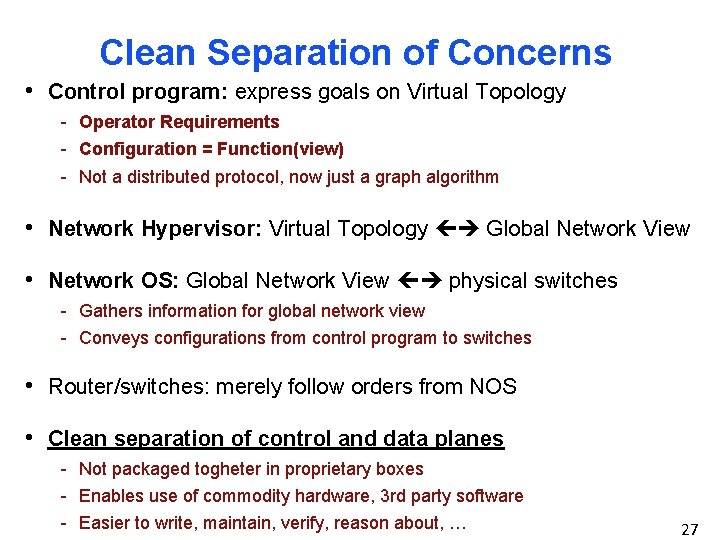 Clean Separation of Concerns • Control program: express goals on Virtual Topology - Operator