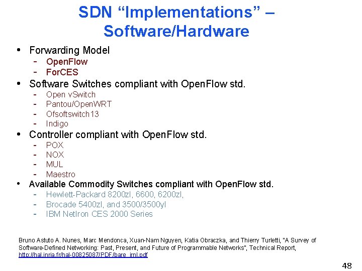 SDN “Implementations” – Software/Hardware • Forwarding Model - Open. Flow - For. CES •