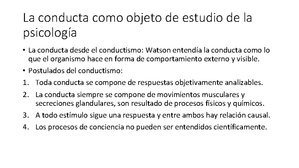 La conducta como objeto de estudio de la psicología • La conducta desde el