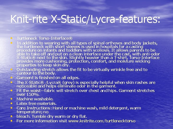 Knit-rite X-Static/Lycra-features: • Turtleneck Torso-Interface® • In addition to wearing with all types of