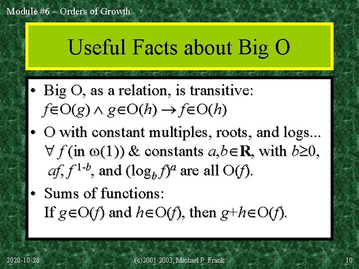 Module #6 – Orders of Growth Useful Facts about Big O • Big O,