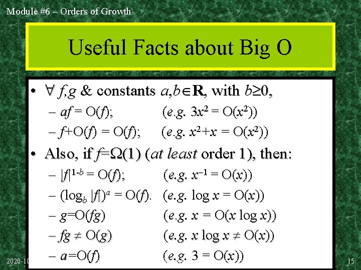 Module #6 – Orders of Growth Useful Facts about Big O • f, g