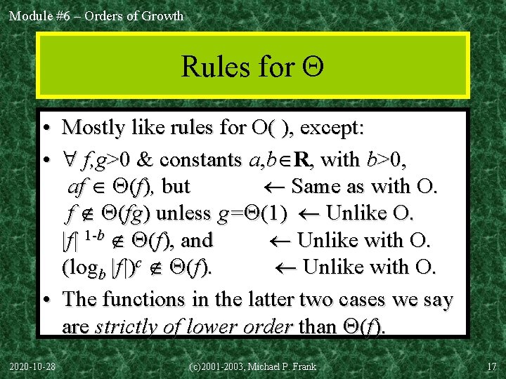 Module #6 – Orders of Growth Rules for • Mostly like rules for O(