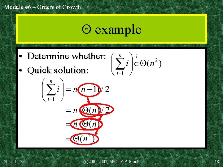 Module #6 – Orders of Growth example • Determine whether: • Quick solution: 2020