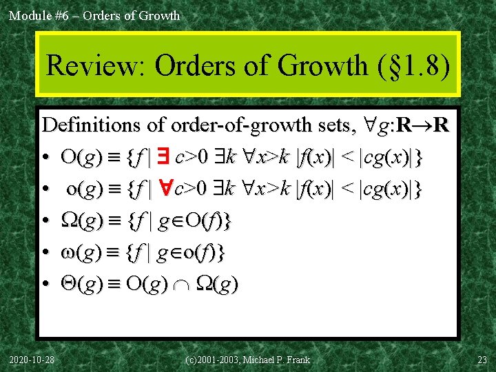 Module #6 – Orders of Growth Review: Orders of Growth (§ 1. 8) Definitions