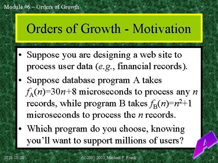 Module #6 – Orders of Growth - Motivation • Suppose you are designing a