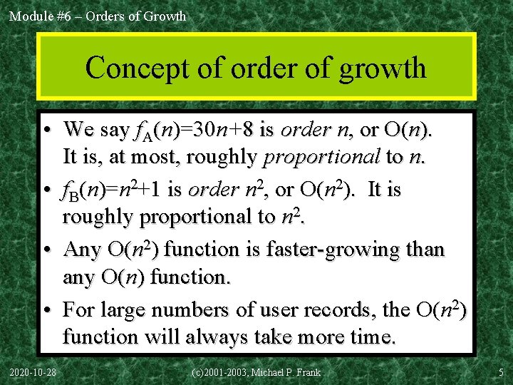 Module #6 – Orders of Growth Concept of order of growth • We say