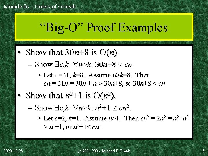 Module #6 – Orders of Growth “Big-O” Proof Examples • Show that 30 n+8