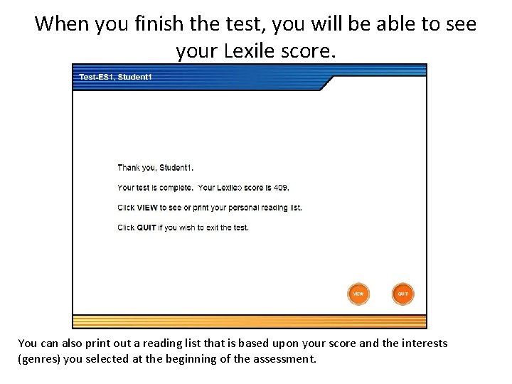 When you finish the test, you will be able to see your Lexile score.