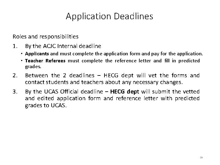 Application Deadlines Roles and responsibilities 1. By the ACJC Internal deadline • Applicants and