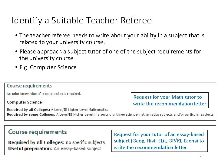 Identify a Suitable Teacher Referee • The teacher referee needs to write about your