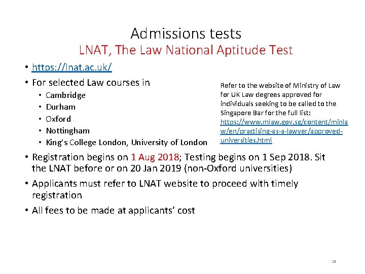 Admissions tests LNAT, The Law National Aptitude Test • https: //lnat. ac. uk/ •