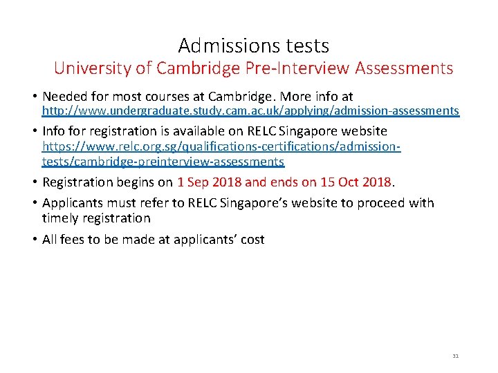 Admissions tests University of Cambridge Pre-Interview Assessments • Needed for most courses at Cambridge.