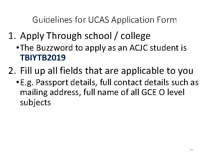 Guidelines for UCAS Application Form 1. Apply Through school / college • The Buzzword