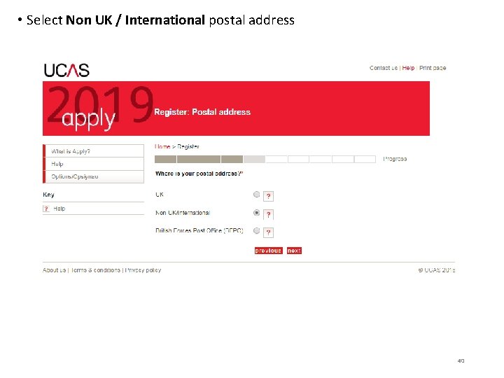  • Select Non UK / International postal address 40 