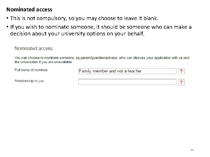 Nominated access • This is not compulsory, so you may choose to leave it