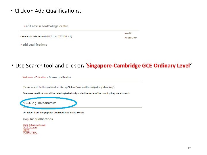  • Click on Add Qualifications. • Use Search tool and click on ‘Singapore-Cambridge