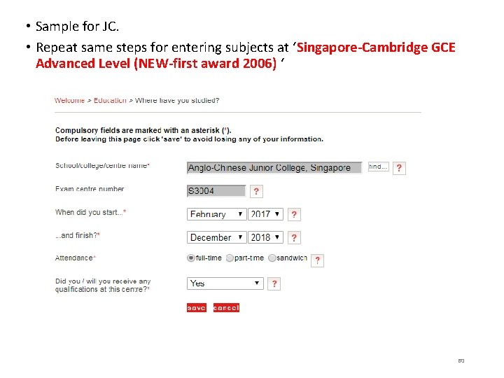  • Sample for JC. • Repeat same steps for entering subjects at ‘Singapore-Cambridge