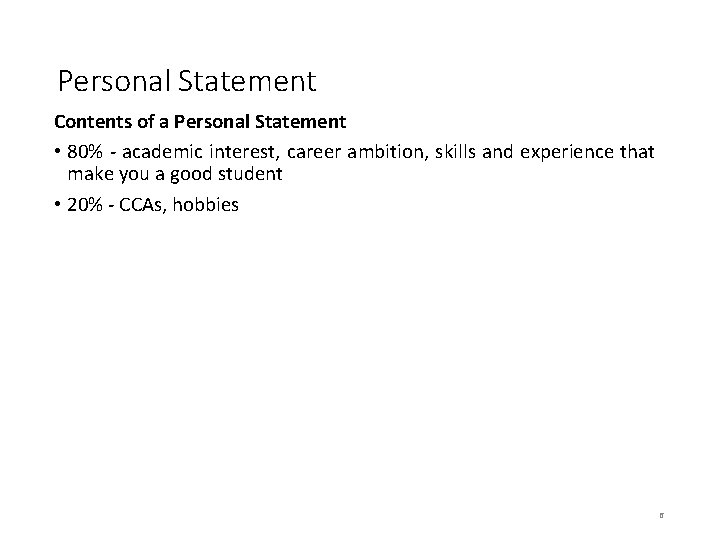 Personal Statement Contents of a Personal Statement • 80% - academic interest, career ambition,