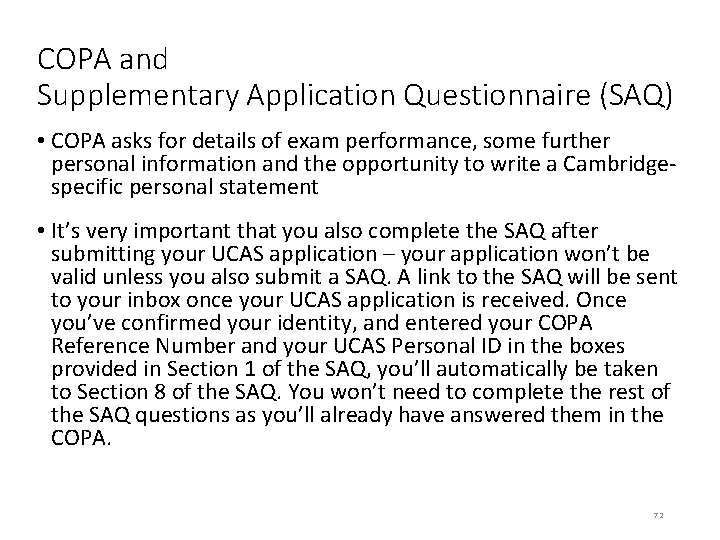 COPA and Supplementary Application Questionnaire (SAQ) • COPA asks for details of exam performance,