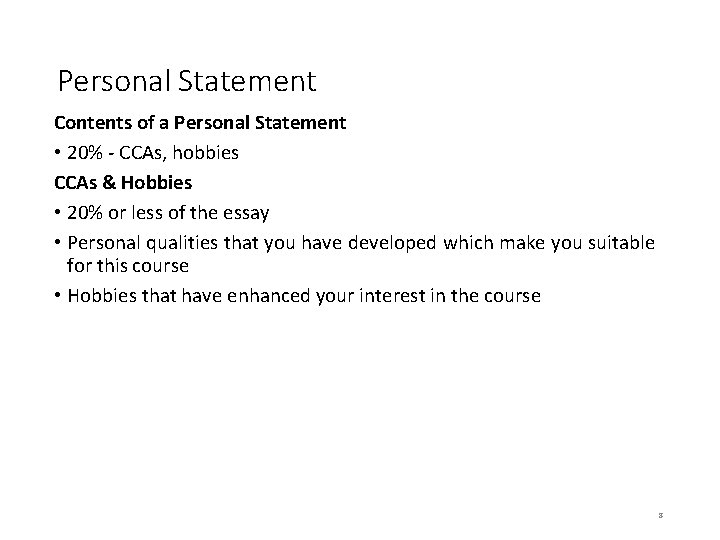 Personal Statement Contents of a Personal Statement • 20% - CCAs, hobbies CCAs &