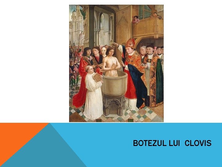 BOTEZUL LUI CLOVIS BOTEZUL LUI CLOVIS