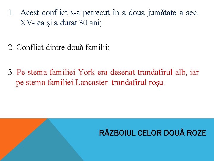 1. Acest conflict s-a petrecut în a doua jumătate a sec. XV-lea şi a 1. Acest conflict s-a petrecut în a doua jumătate a sec. XV-lea şi a