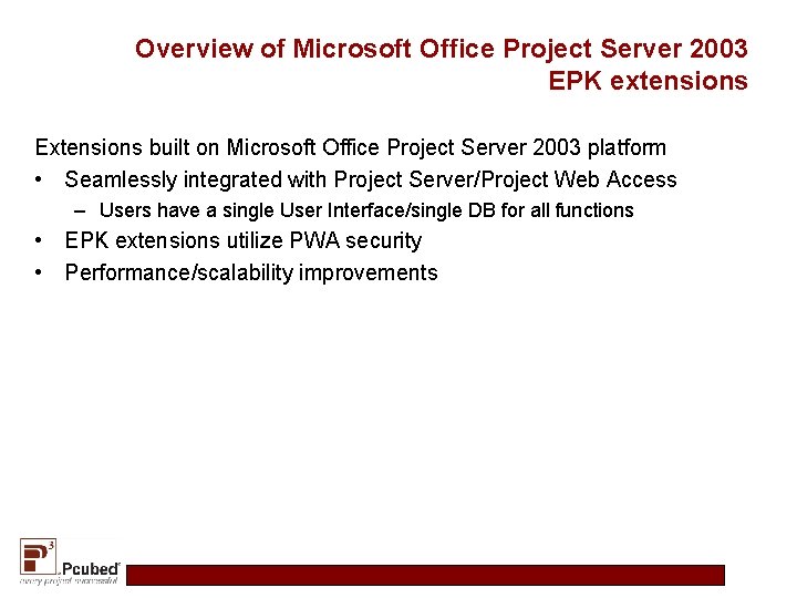 Overview of Microsoft Office Project Server 2003 EPK extensions Extensions built on Microsoft Office