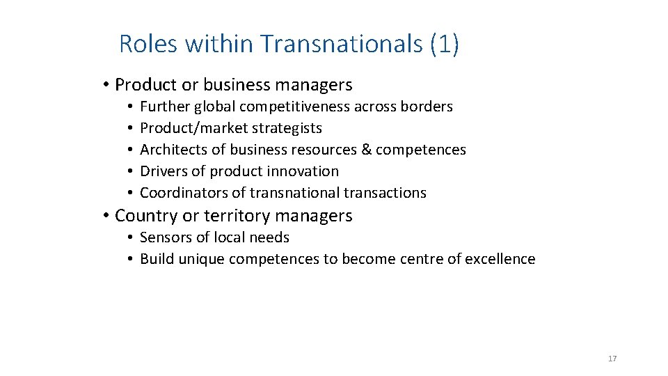 Roles within Transnationals (1) • Product or business managers • • • Further global