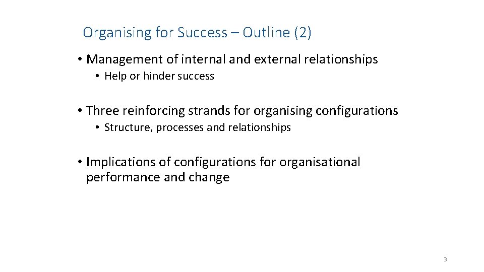 Organising for Success – Outline (2) • Management of internal and external relationships •