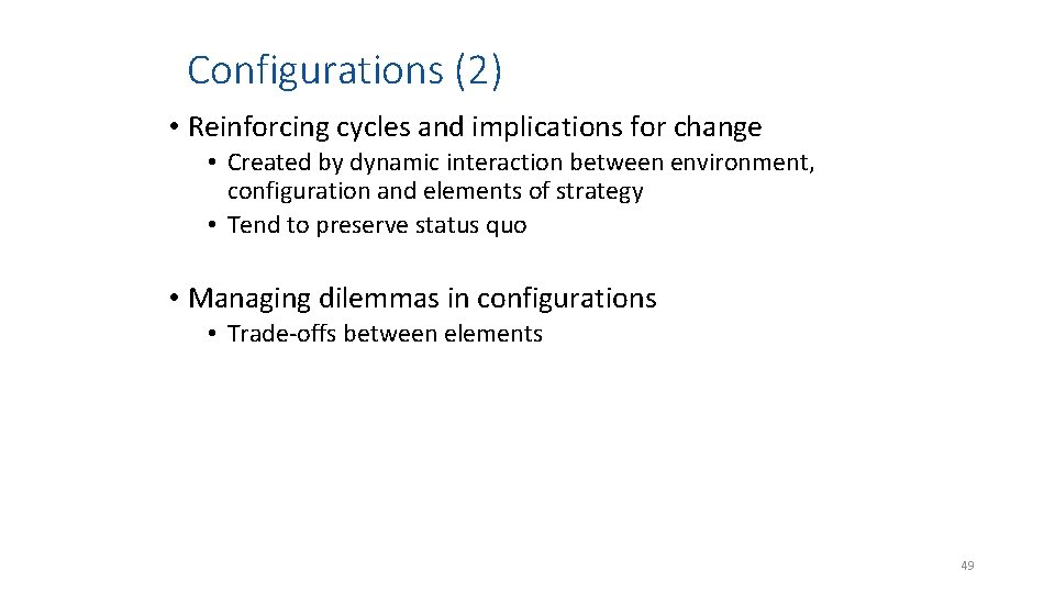 Configurations (2) • Reinforcing cycles and implications for change • Created by dynamic interaction