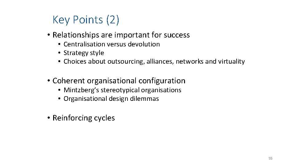 Key Points (2) • Relationships are important for success • Centralisation versus devolution •