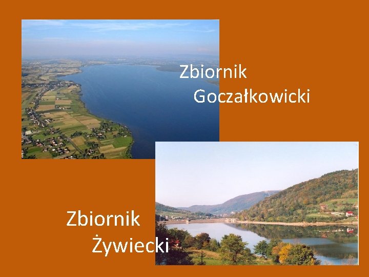 Zbiornik Goczałkowicki Zbiornik Żywiecki 