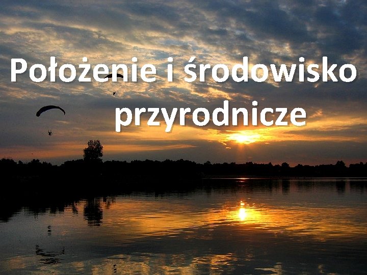 Położenie i środowisko przyrodnicze 