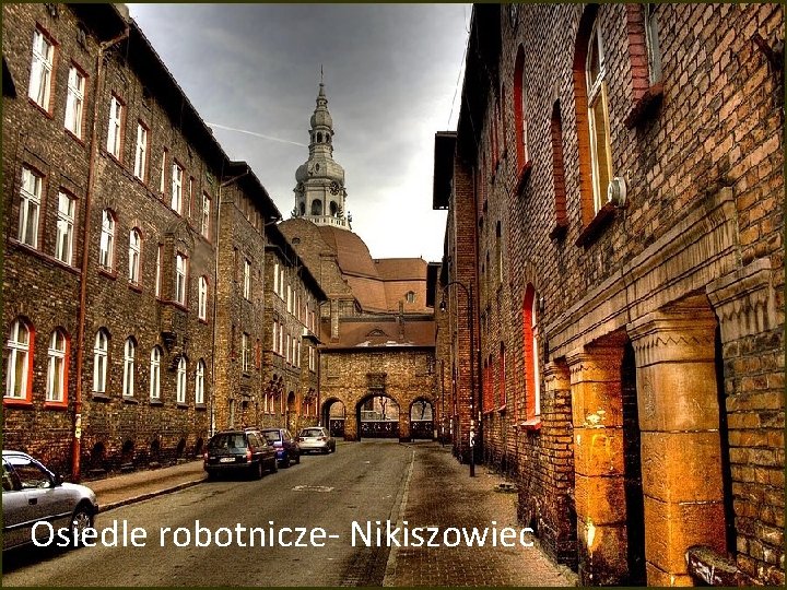 Osiedle robotnicze- Nikiszowiec 