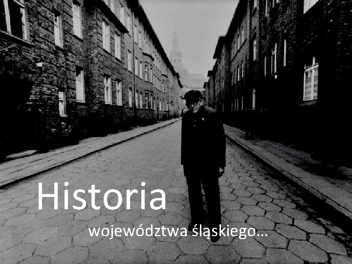 Historia województwa śląskiego… 