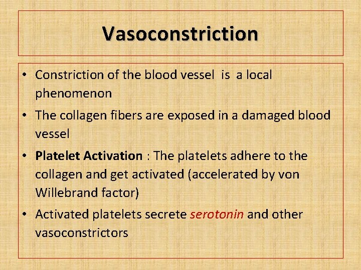 Vasoconstriction • Constriction of the blood vessel is a local phenomenon • The collagen