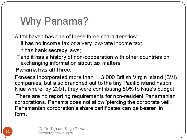 Why Panama? � A tax haven has one of these three characteristics: �It has