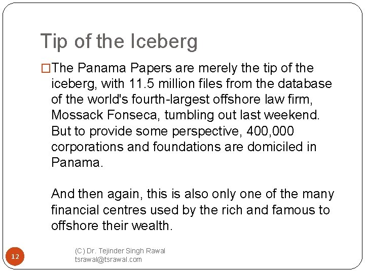 Tip of the Iceberg �The Panama Papers are merely the tip of the iceberg,