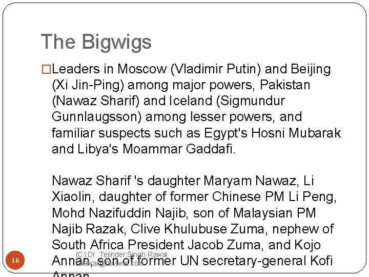 The Bigwigs �Leaders in Moscow (Vladimir Putin) and Beijing (Xi Jin-Ping) among major powers,