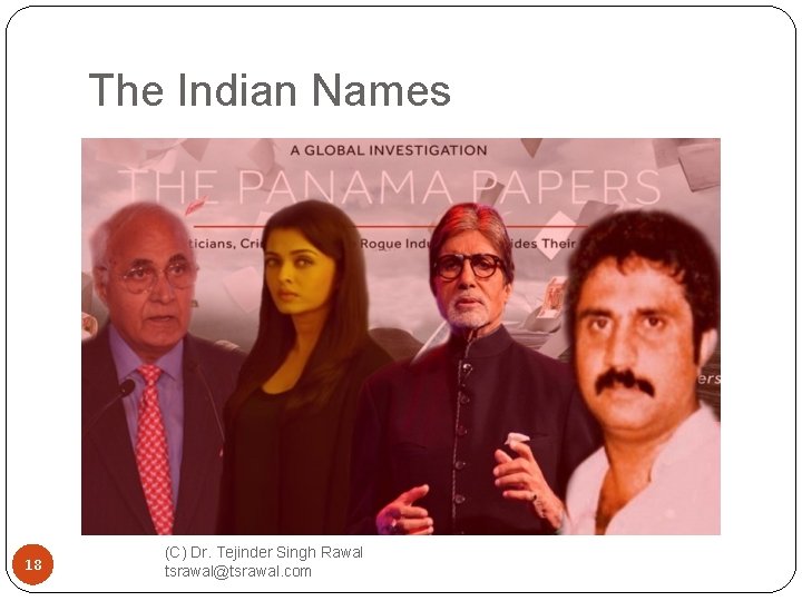 The Indian Names 18 (C) Dr. Tejinder Singh Rawal tsrawal@tsrawal. com 