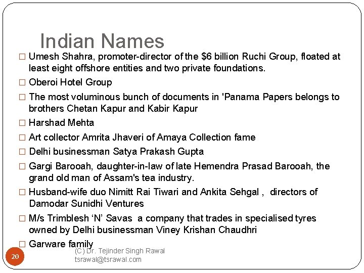 Indian Names � Umesh Shahra, promoter-director of the $6 billion Ruchi Group, floated at
