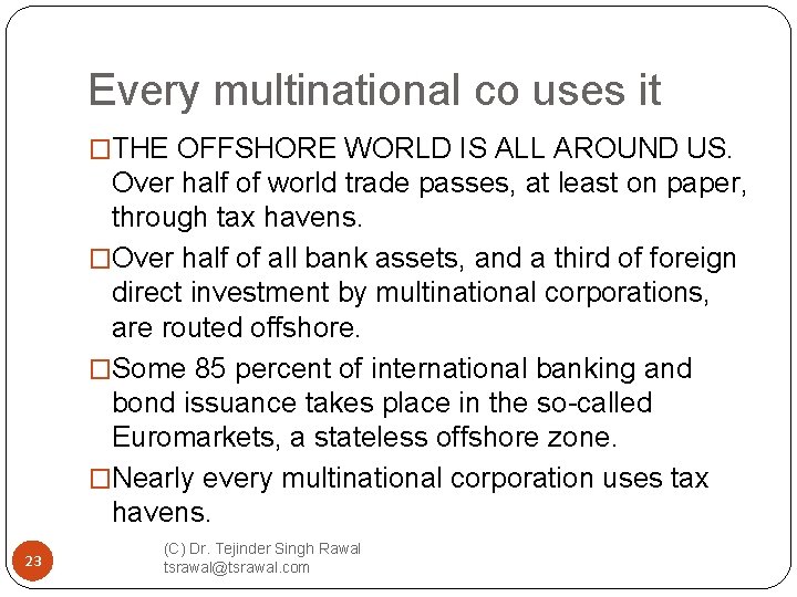 Every multinational co uses it �THE OFFSHORE WORLD IS ALL AROUND US. Over half
