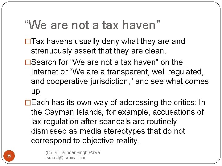 “We are not a tax haven” �Tax havens usually deny what they are and