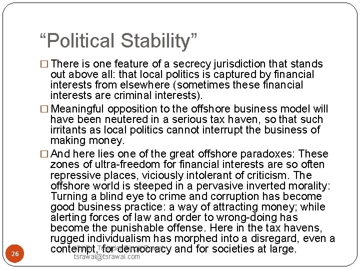 “Political Stability” � There is one feature of a secrecy jurisdiction that stands 26